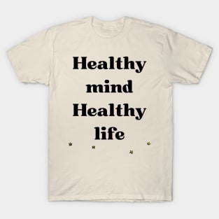 healthy mind healthy life T-Shirt